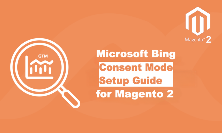 Microsoft Bing Ads Conversion Consent Mode for Magento 2 via GTM